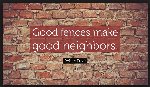 Thumb for Robert-Frost-Quote-Good-fences-make-good-neighbors.jpg (107 
KB)