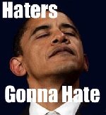 Thumb for Obama-Meme-Haters-gonna-hate.jpg (11 
KB)